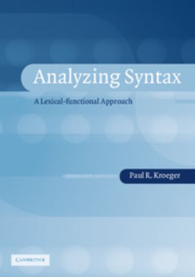 Cover for Paul Kroeger · Analyzing Syntax: A Lexical-Functional Approach - Cambridge Textbooks in Linguistics (Hardcover Book) (2004)