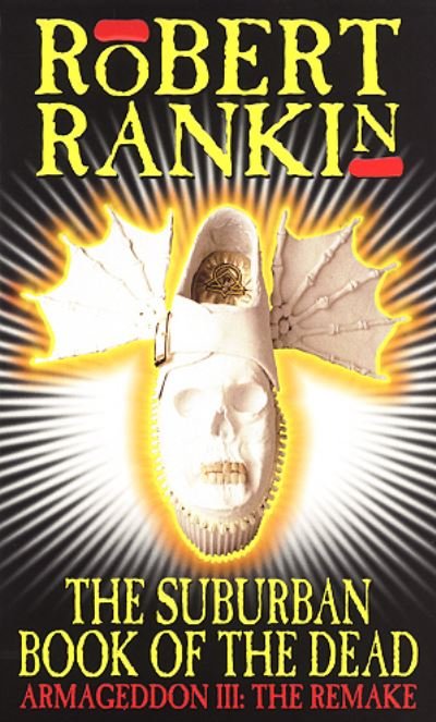 The Suburban Book Of The Dead: Armageddon III: The Remake - Robert Rankin - Livros - Transworld Publishers Ltd - 9780552139236 - 1 de junho de 1993