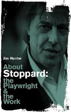 Cover for Jim Hunter · About Stoppard: The Playwright and the Work (Taschenbuch) [Main edition] (2005)