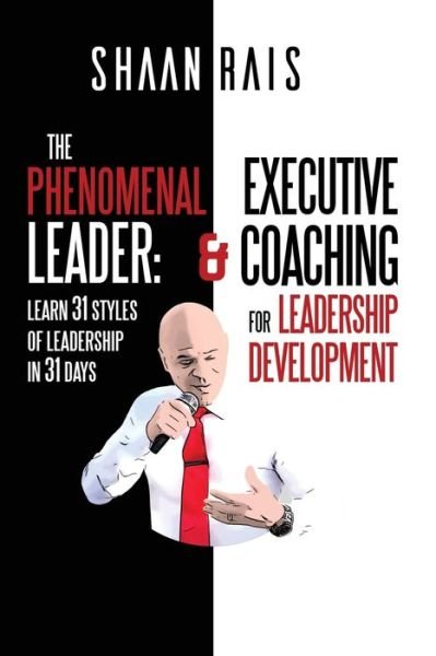 Cover for Shaan Rais · The Phenomenal Leader : Learn 31 Styles of Leadership in 31 Days! (Paperback Book) (2020)