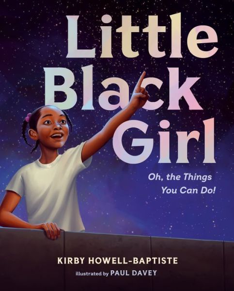 Cover for Kirby Howell-Baptiste · Little Black Girl: Oh, the Things You Can Do! (Innbunden bok) (2022)