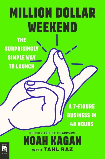 Cover for Noah Kagan · Million Dollar Weekend: The Surprisingly Simple Way to Launch a 7-Figure Business in 48 Hours (Book) (2024)