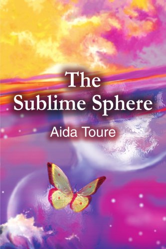 The Sublime Sphere - Aida Toure - Books - iUniverse - 9780595192236 - July 1, 2001
