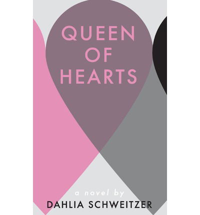 Cover for Dahlia Schweitzer · Queen of Hearts (Paperback Book) (2013)