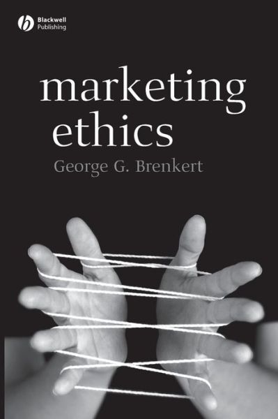Marketing Ethics - Foundations of Business Ethics - Brenkert, George G. (Georgetown University, USA) - Books - John Wiley and Sons Ltd - 9780631214236 - February 1, 2008