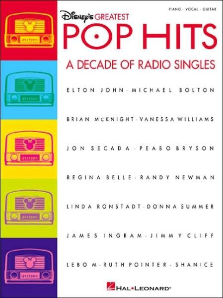 Disney's Greatest Pop Hits: a Decade of Radio Singles - Hal Leonard Publishing Corporation - Books - Hal Leonard Corporation - 9780634002236 - February 1, 1999