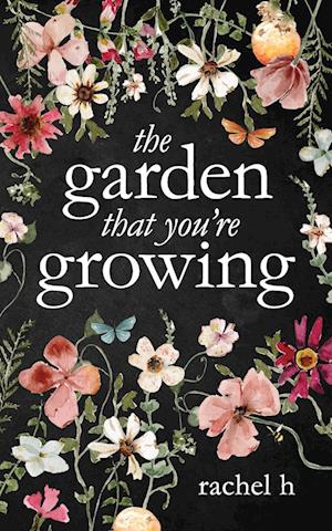 Cover for Rachel H · Garden That You're Growing (Book) (2024)