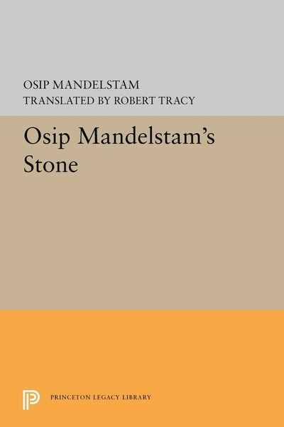 Cover for Osip Mandelstam · Osip Mandelstam's Stone - Princeton Legacy Library (Hardcover Book) (2019)