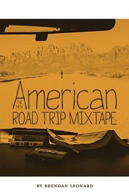 Cover for Brendan Leonard · The New American Road Trip Mixtape (Paperback Book) (2013)