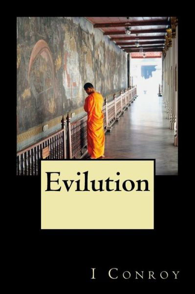 Evilution - I Conroy - Bøger - Latebloomer Publishing - 9780692633236 - 31. januar 2016