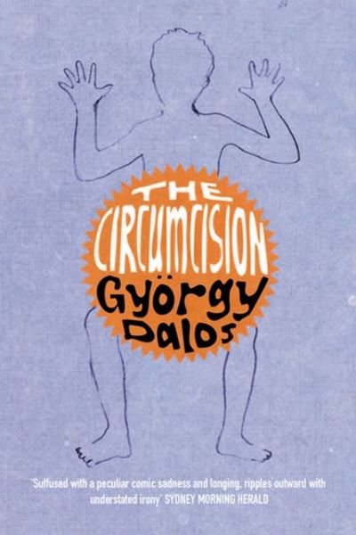 Cover for Gyorgy Dalos · The Circumcision (Paperback Book) (2006)