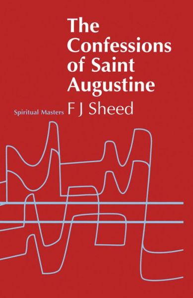 Cover for F J Sheed · Confessions of Saint Augustine (Revised) (Paperback Book) (1944)