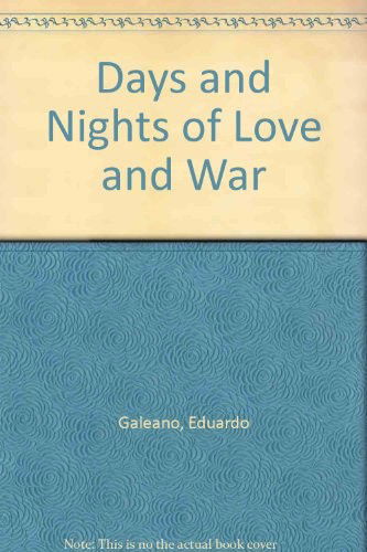 Cover for Eduardo Galeano · Days and Nights of Love and War (Hardcover Book) [N.e. edition] (2000)