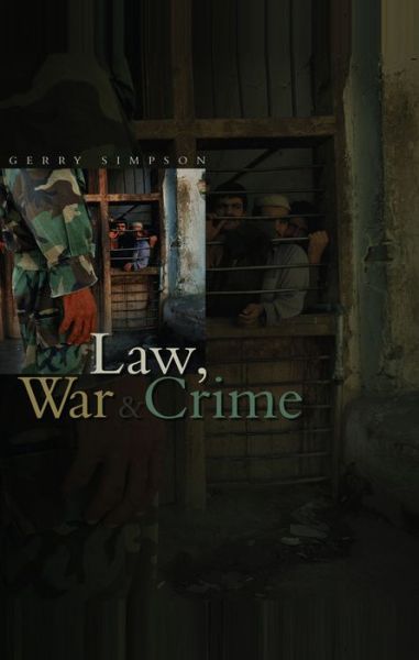Cover for Simpson, Gerry J. (London School of Economics and Political Science) · Law, War and Crime: War Crimes, Trials and the Reinvention of International Law (Taschenbuch) (2007)