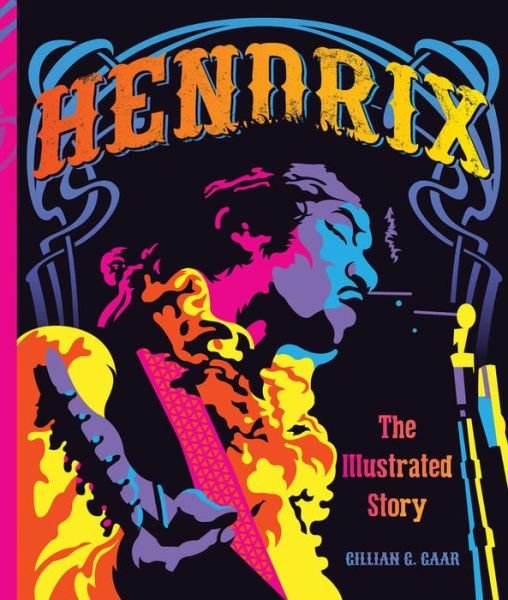 Cover for Gillian G. Gaar · Hendrix: The Illustrated Story (Inbunden Bok) (2017)