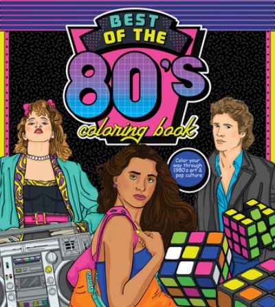 Best of the '80s Coloring Book: Color your way through 1980s art & pop culture - Color Through the Decades - Walter Foster Creative Team - Books - Quarto Publishing Group USA Inc - 9780760381236 - February 9, 2023