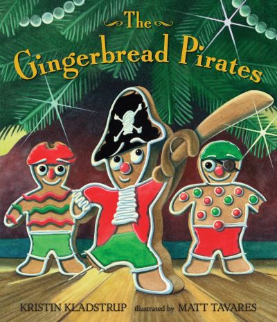 Cover for Kristin Kladstrup · The gingerbread pirates (Book) [1st edition] (2009)