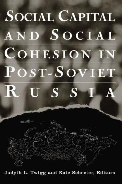 Judyth L. Twigg · Social Capital and Social Cohesion in Post-Soviet Russia (Hardcover bog) (2003)