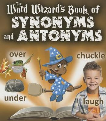 Cover for Robin Johnson · The Word Wizard's Book of Synonyms and Antonyms (Hardcover Book) (2015)