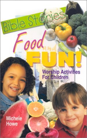 Cover for Michele Howe · Bible Stories, Food and Fun (Paperback Book) (1999)