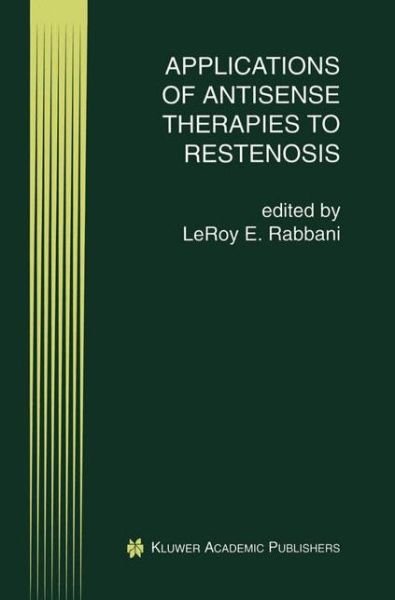 Leroy E Rabbani · Applications of Antisense Therapies to Restenosis - Perspectives in Antisense Science (Hardcover Book) [1999 edition] (1999)