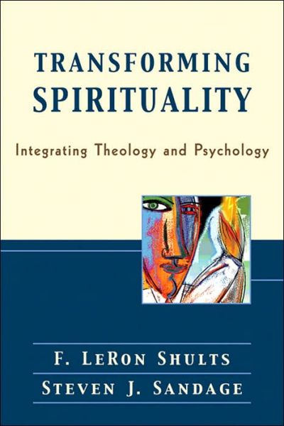 Cover for F. Leron Shults · Transforming Spirituality – Integrating Theology and Psychology (Paperback Book) (2006)