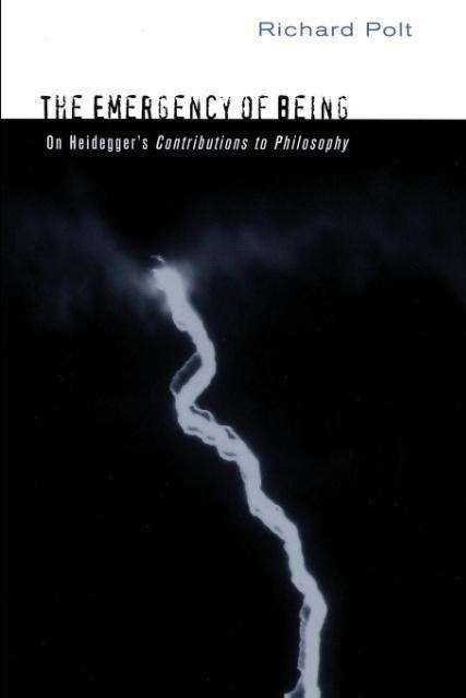 Cover for Richard Polt · The Emergency of Being: On Heidegger's &quot;Contributions to Philosophy&quot; (Taschenbuch) (2013)