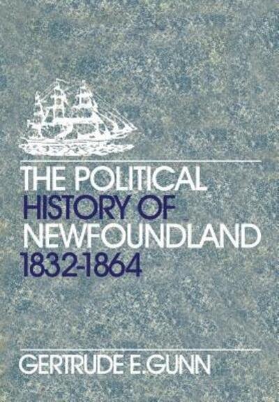 Cover for Gertrude E. Gunn · The Political History of Newfoundland, 1832-1864 (Paperback Book) (1966)