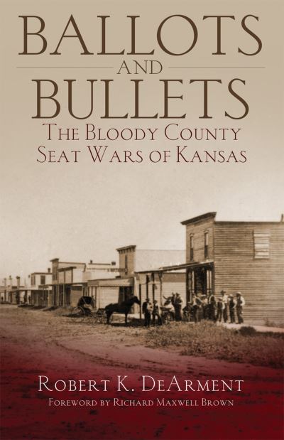 Cover for Robert K. DeArment · Ballots and Bullets (Book) (2023)