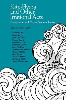 Cover for John Carr · Kite-Flying and Other Irrational Acts: Conversations with Twelve Southern Writers (Paperback Book) (1999)