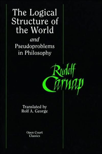 Cover for Rudolf Carnap · The Logical Structure of the World and Pseudoproblems in Philosophy (Paperback Book) [New edition] (2003)