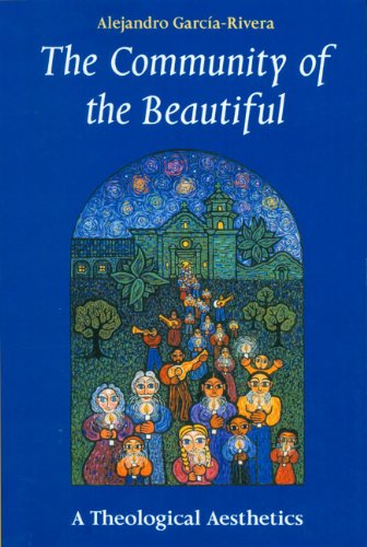 Cover for Alejandro  R. Garcia-rivera · The Community of the Beautiful: a Theological Aesthetics (Theology) (Paperback Book) (1999)