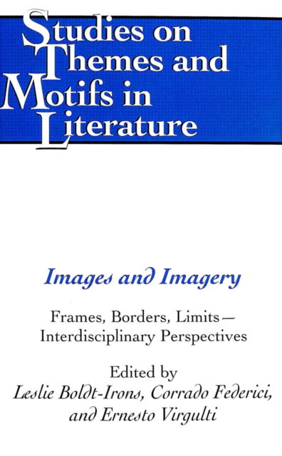 Cover for Images and Imagery: Frames, Borders, Limits - Interdisciplinary Perspectives - Studies on Themes and Motifs in Literature (Hardcover Book) (2005)