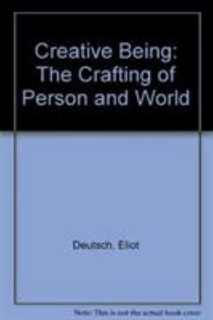 Cover for Eliot Deutsch · Creative Being: The Crafting of Person and World (Hardcover Book) (1992)