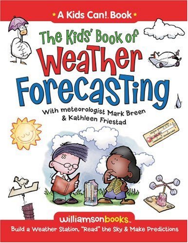 Cover for Mark Breen · The Kids' Book of Weather Forecasting: Build a Weather Station, &quot;Read&quot; the Sky &amp; Make Predictions! - Kids Can! (Pocketbok) (2008)