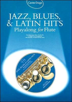 Cover for Music Sales · Center Stage Jazz, Blues &amp; Latin Hits Playalong For Flute (Center Stage) (Taschenbuch) [First edition] (2006)