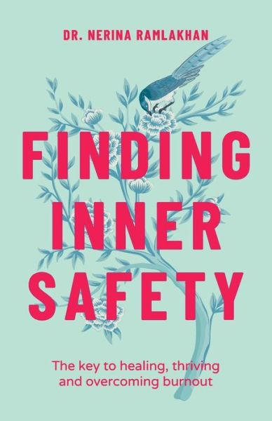 Cover for Dr. Nerina Ramlakhan · Finding Inner Safety: The Key to Healing, Thriving, and Overcoming Burnout (Paperback Book) (2022)