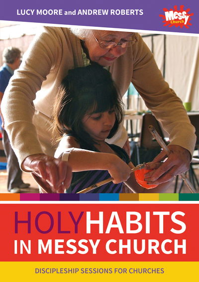 Cover for Lucy Moore · Holy Habits in Messy Church: Discipleship sessions for churches (Pocketbok) (2020)