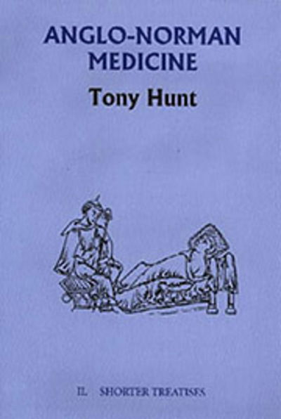 Cover for Tony Hunt · Anglo-Norman Medicine: II. Shorter Treatises (Hardcover Book) (1997)