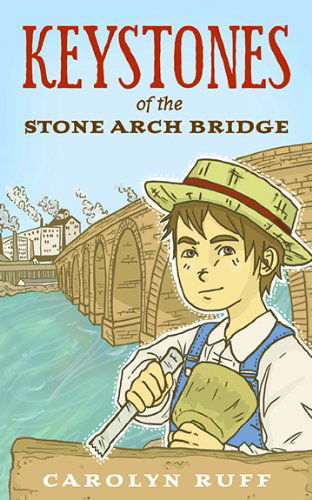 Cover for Carolyn Ruff · Keystones of the Stone Arch Bridge (Paperback Book) (2014)