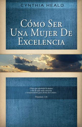 Cover for Cynthia Heald · Como ser una mujer de excelencia (Paperback Book) (2010)