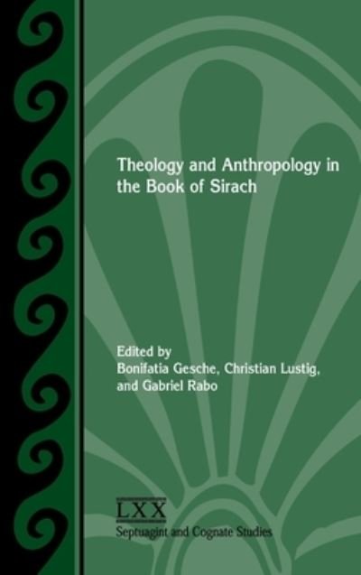 Theology and Anthropology in the Book of Sirach -  - Livros - Society of Biblical Literature - 9780884144236 - 4 de setembro de 2020