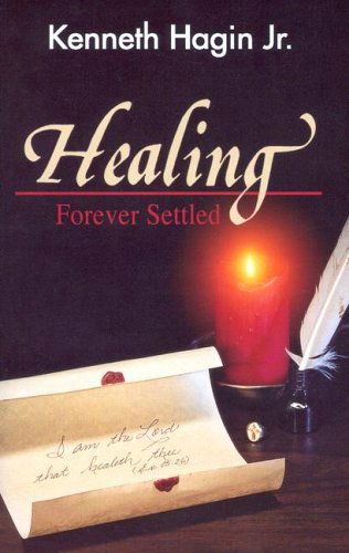 Healing Forever Settled - Kenneth E. Hagin - Books - Kenneth Hagin Ministries - 9780892767236 - 1989