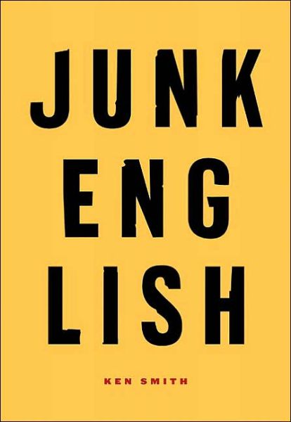 Junk English - Ken Smith - Books - Blast Books,U.S. - 9780922233236 - November 15, 2001