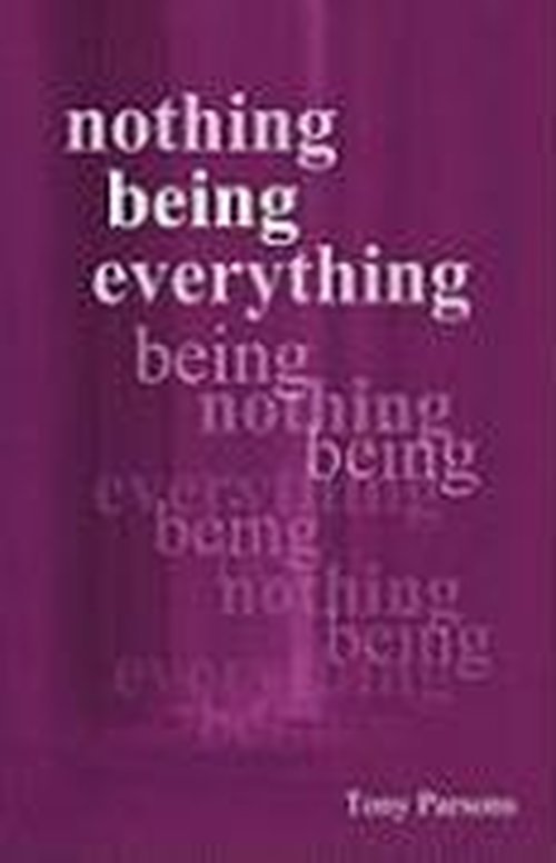 Cover for Tony Parsons · Nothing Being Everything: Dialogues From Meetings in Europe 2006/2007 (Paperback Book) (2007)