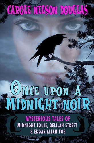 Cover for Carole Nelson Douglas · Once Upon a Midnight Noir:: Midnight Louie and Delilah Street Stories (Paperback Book) (2013)