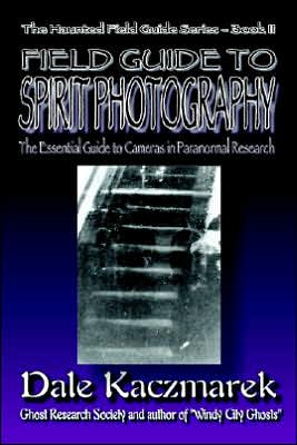 Cover for Dale D. Kaczmarek · A Field Guide to Spirit Photography (Paperback Book) (2002)