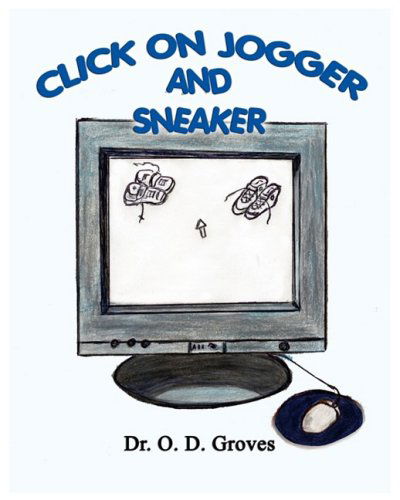 Cover for Dr. O. D. Groves · Click on Jogger and Sneaker (Paperback Book) (2008)