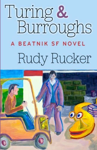 Cover for Rudy Rucker · Turing &amp; Burroughs: a Beatnik Sf Novel (Taschenbuch) (2012)