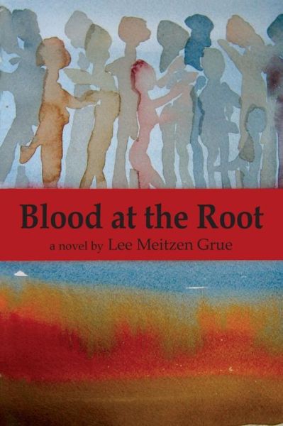 Cover for Lee Meitzen Grue · Blood at the Root (Paperback Book) (2015)